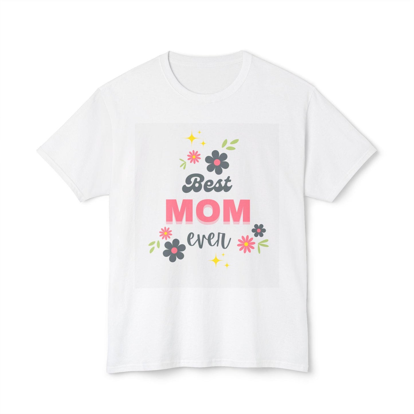 Best Mom Ever T-Shirt, Mother's Day Gift, Cute Mom Tee, Floral Graphic Shirt, Unisex Cotton Top, Gift for Mom