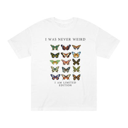 I Was Never Weird Unisex Classic Tee, Butterfly Graphic Tee, Quirky T-Shirt, Unique Gift, Casual Wear, Fun Apparel